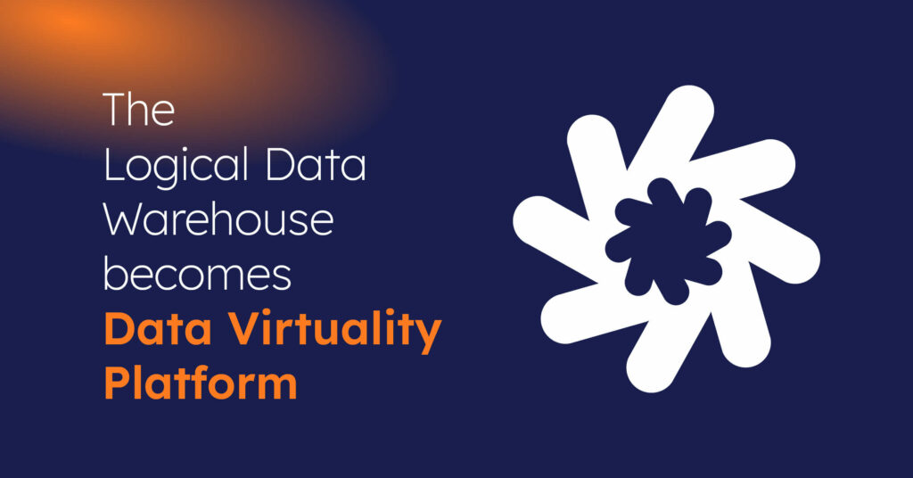 The Logical Data Warehouse becomes Data Virtuality Platform