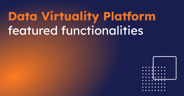 Data Virtuality Platform featured functionalities